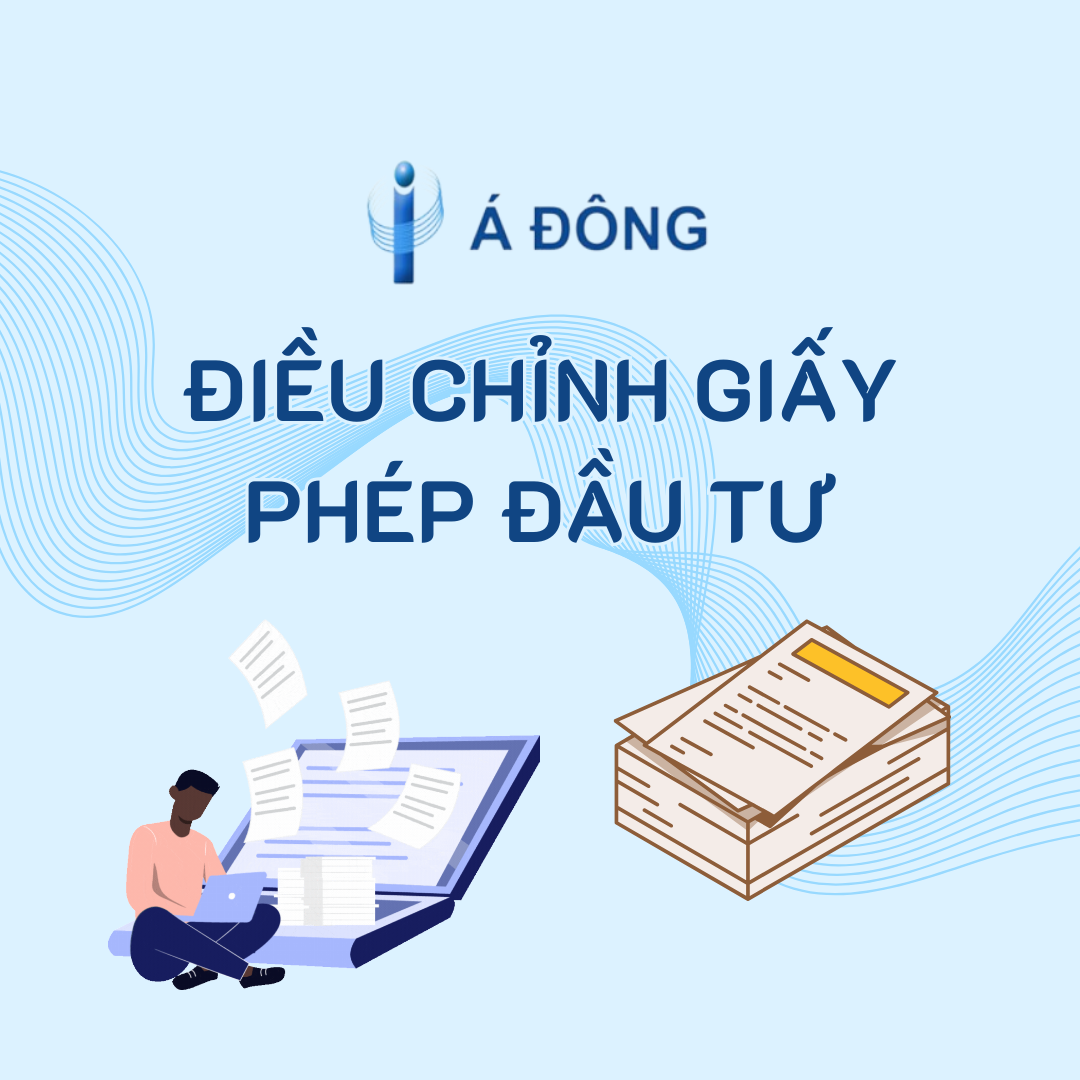 ĐIỀU CHỈNH GIẤY PHÉP ĐẦU TƯ